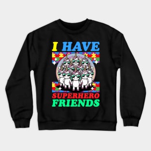 Autism awareness Unicorn - i have superhero friends Crewneck Sweatshirt